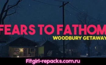 Fears to Fathom Woodbury Getaway Fitgirl repack