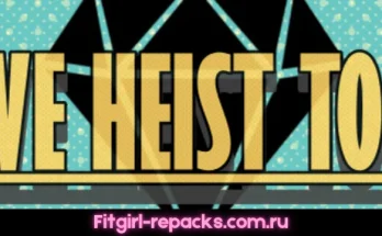 We Heist Too Fitgirl repack